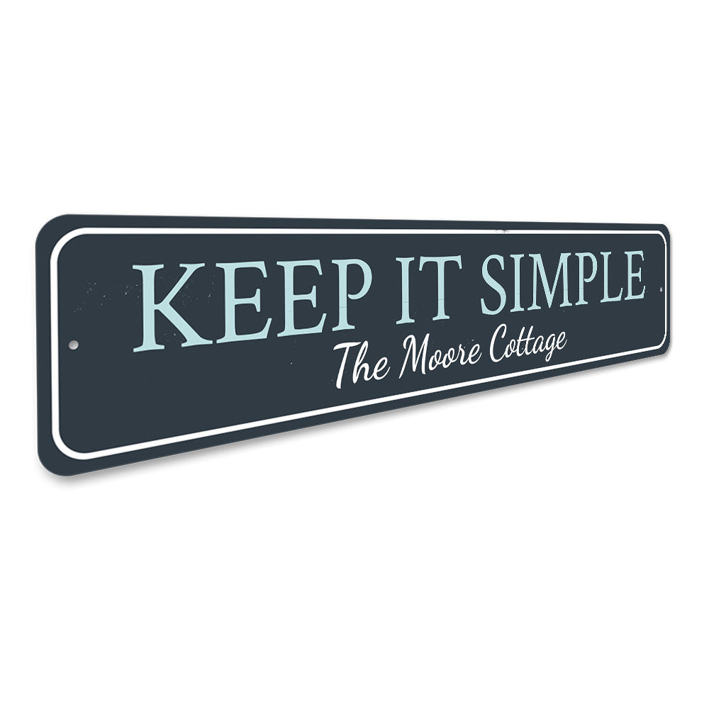 Keep It Simple Sign Aluminum Sign