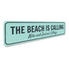 The Beach Is Calling Sign Aluminum Sign
