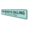 The Beach Is Calling Sign Aluminum Sign