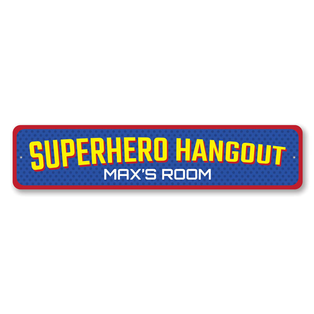 Superhero Hangout Sign Aluminum Sign