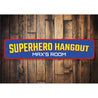 Superhero Hangout Sign Aluminum Sign