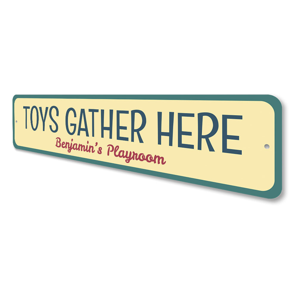 Toys Gather Here Sign Aluminum Sign