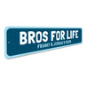Bros For Life Sign Aluminum Sign