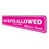 No Boys Allowed Except Daddy Sign Aluminum Sign
