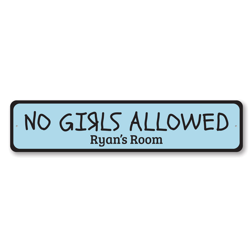 No Girls Allowed Sign Aluminum Sign