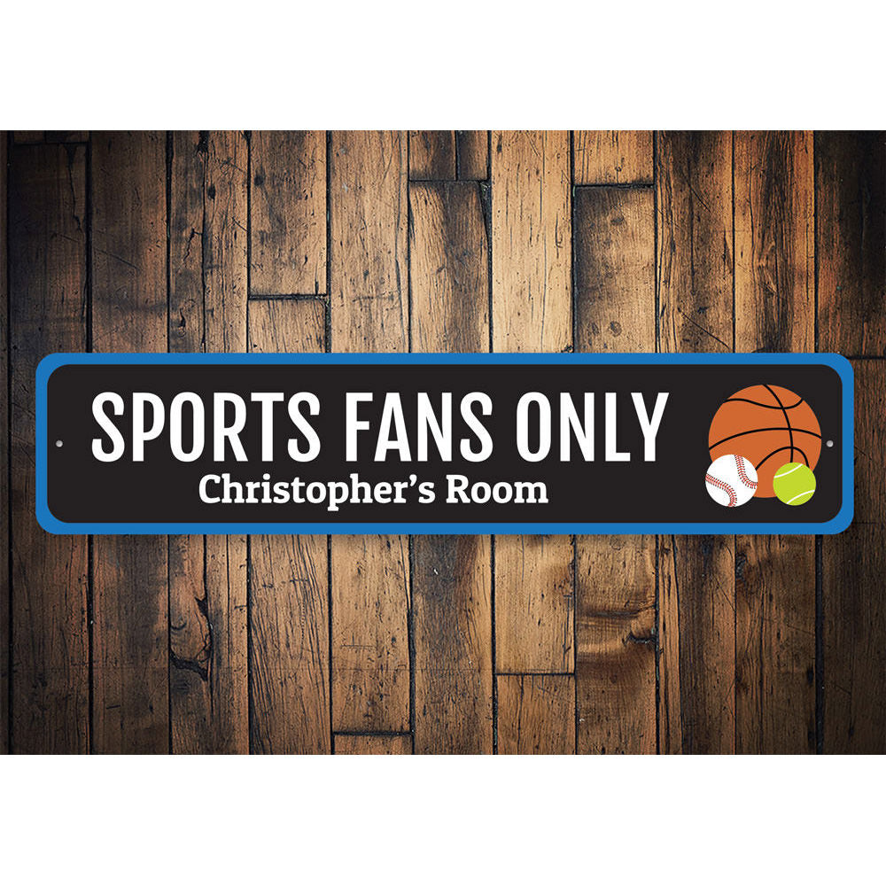 Sports Fans Only Sign Aluminum Sign