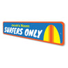 Surfers Only Kids Room Sign Aluminum Sign