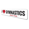 I Love Gymnastics Sign Aluminum Sign
