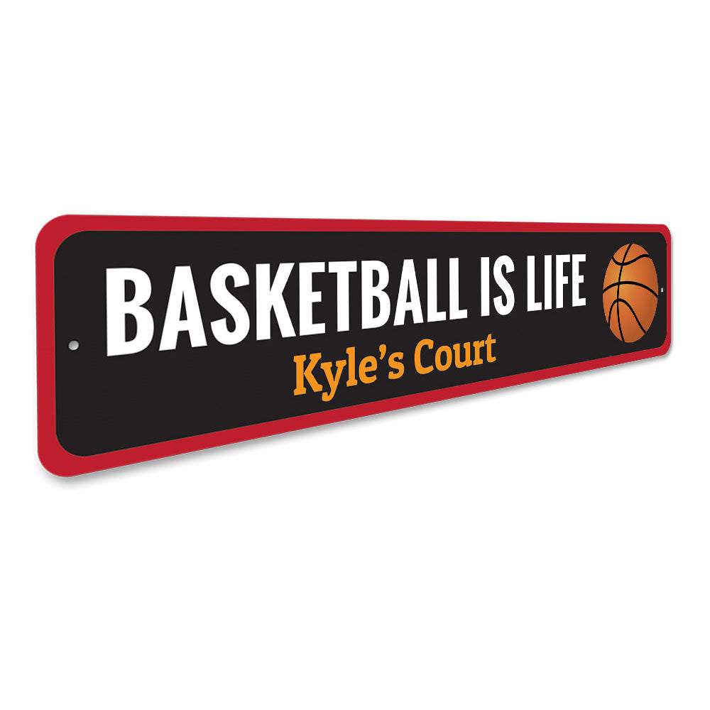 Basketball is Life Sign Aluminum Sign