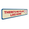 Theres No Place Like Home Sign Aluminum Sign