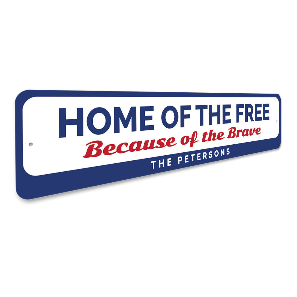 Home of the Free Sign Aluminum Sign