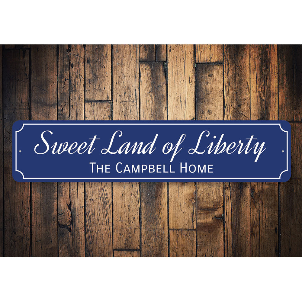 Sweet Land of Liberty Sign Aluminum Sign