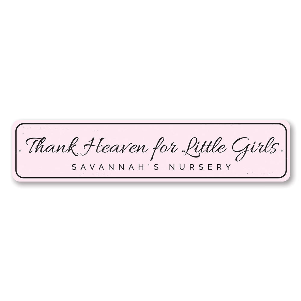 Thank Heaven for Little Girls Sign Aluminum Sign