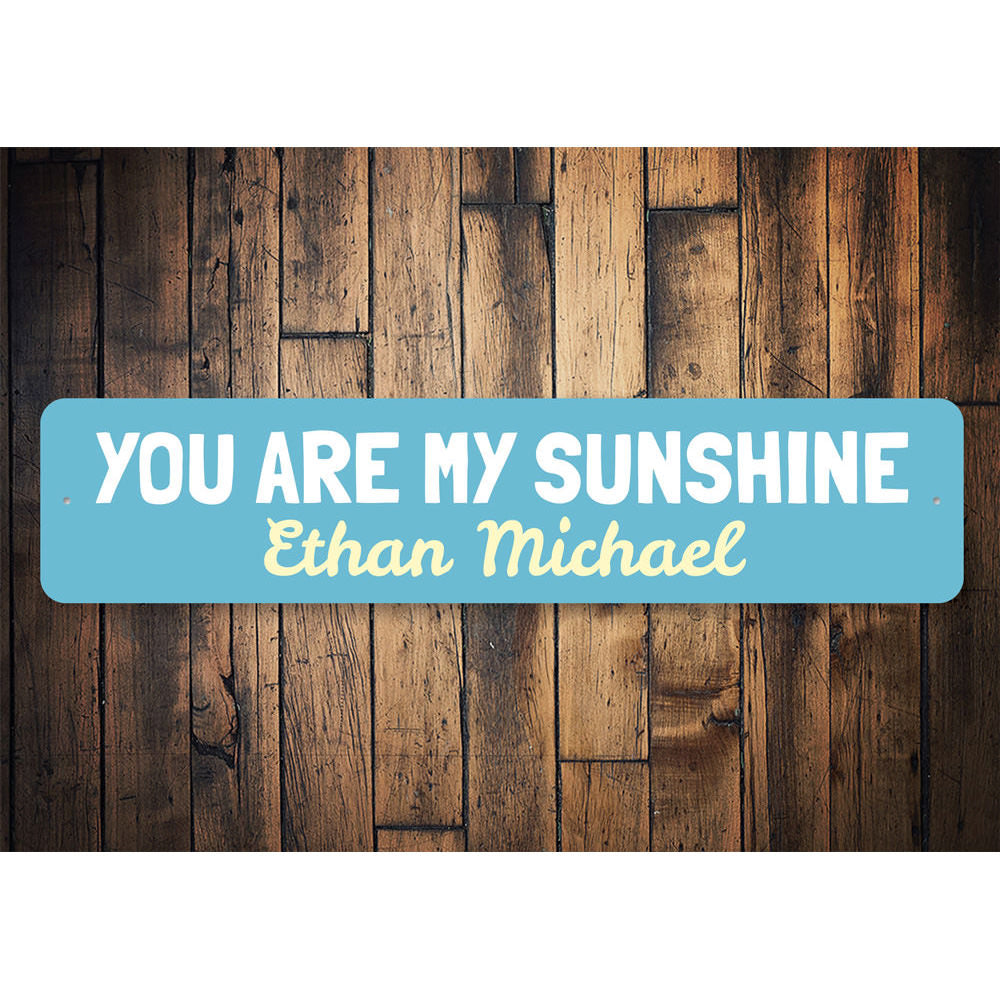 You Are My Sunshine Sign Aluminum Sign