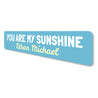 You Are My Sunshine Sign Aluminum Sign