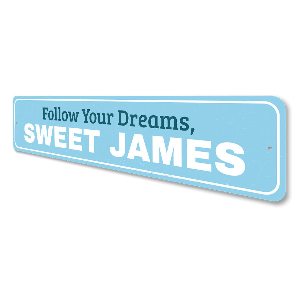 Follow Your Dreams Sign Aluminum Sign