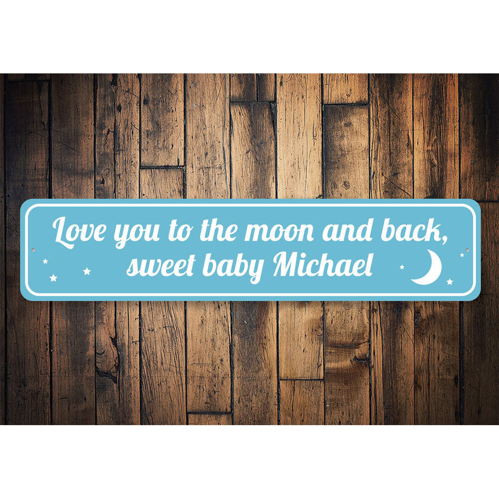 Love You To The Moon and Back Sign Aluminum Sign