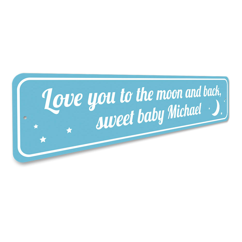 Love You To The Moon and Back Sign Aluminum Sign
