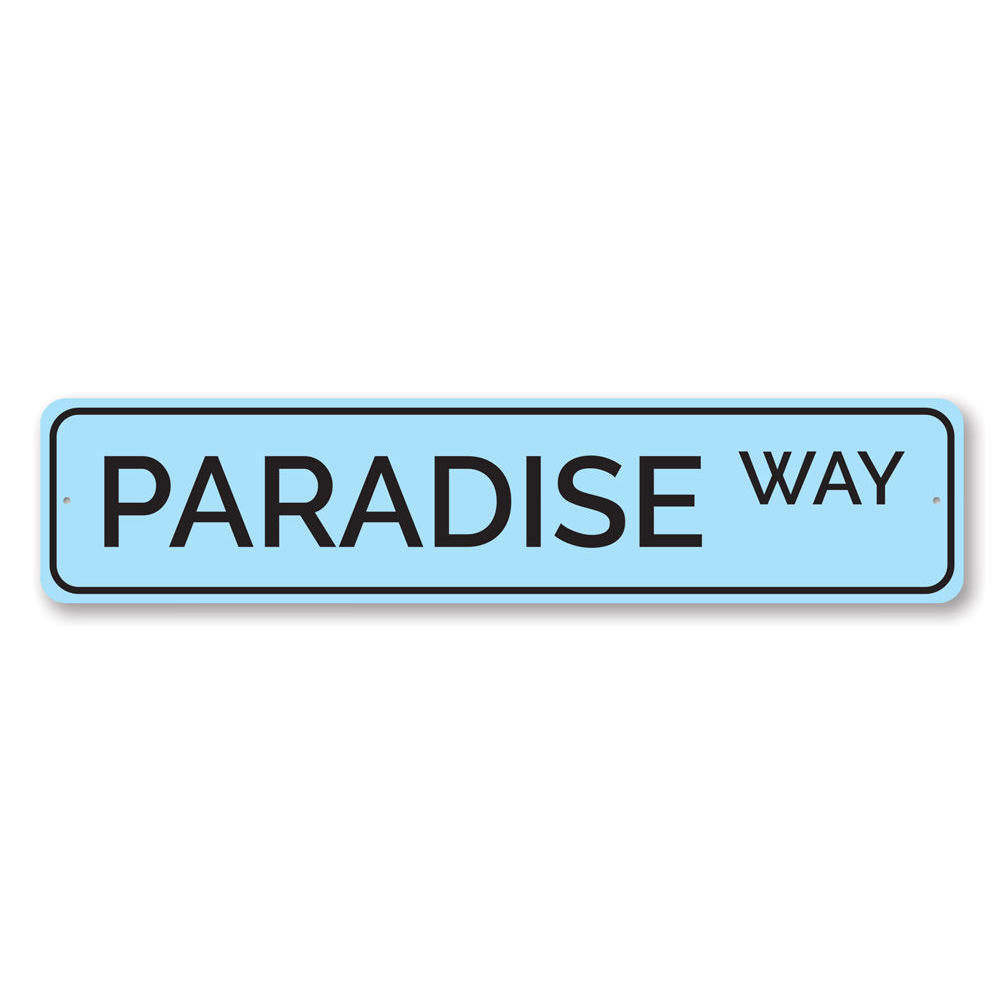 Paradise Way Sign Aluminum Sign