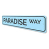 Paradise Way Sign Aluminum Sign