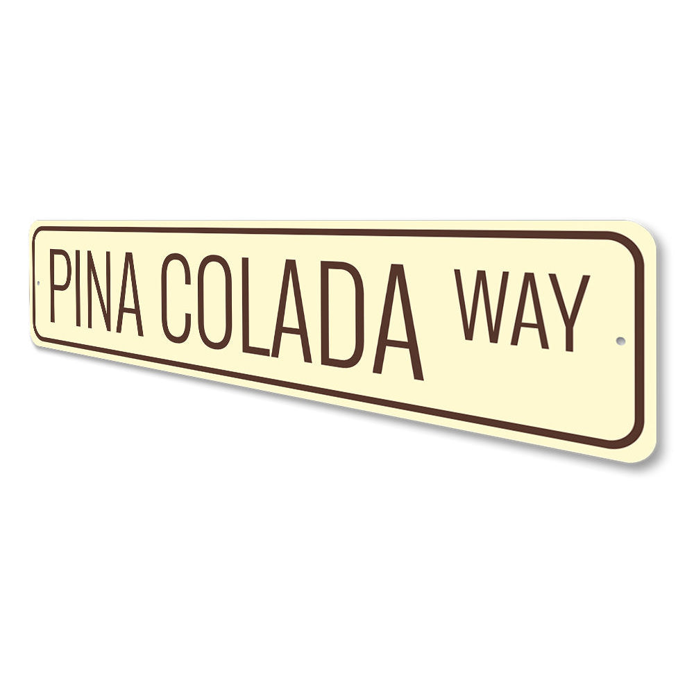 Pina Colada Way Sign Aluminum Sign
