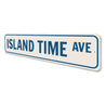 Island Time Avenue Sign Aluminum Sign