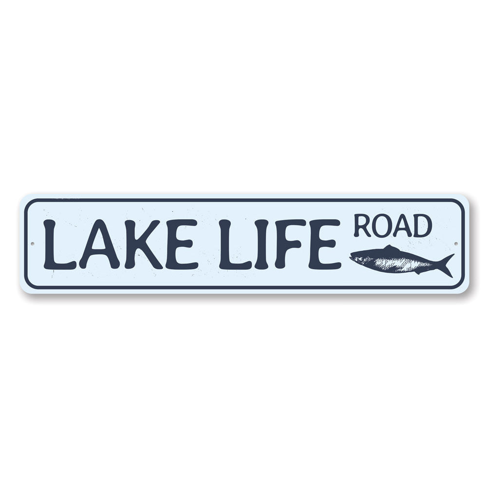 Lake Life Road Sign Aluminum Sign