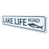 Lake Life Road Sign Aluminum Sign