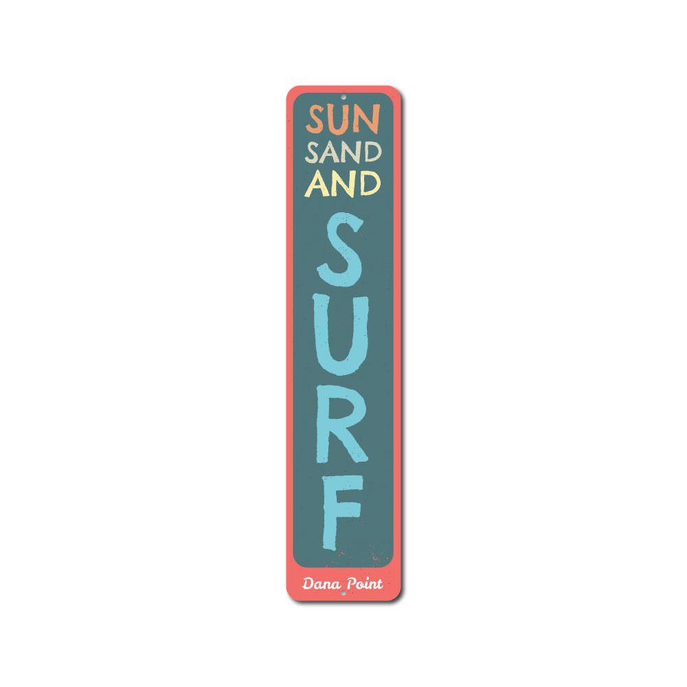 Sun Sand and Surf Vertical Sign Aluminum Sign