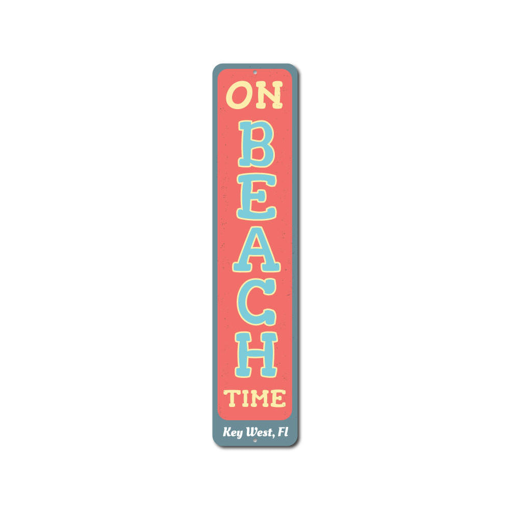 On Beach Time Vertical Sign Aluminum Sign
