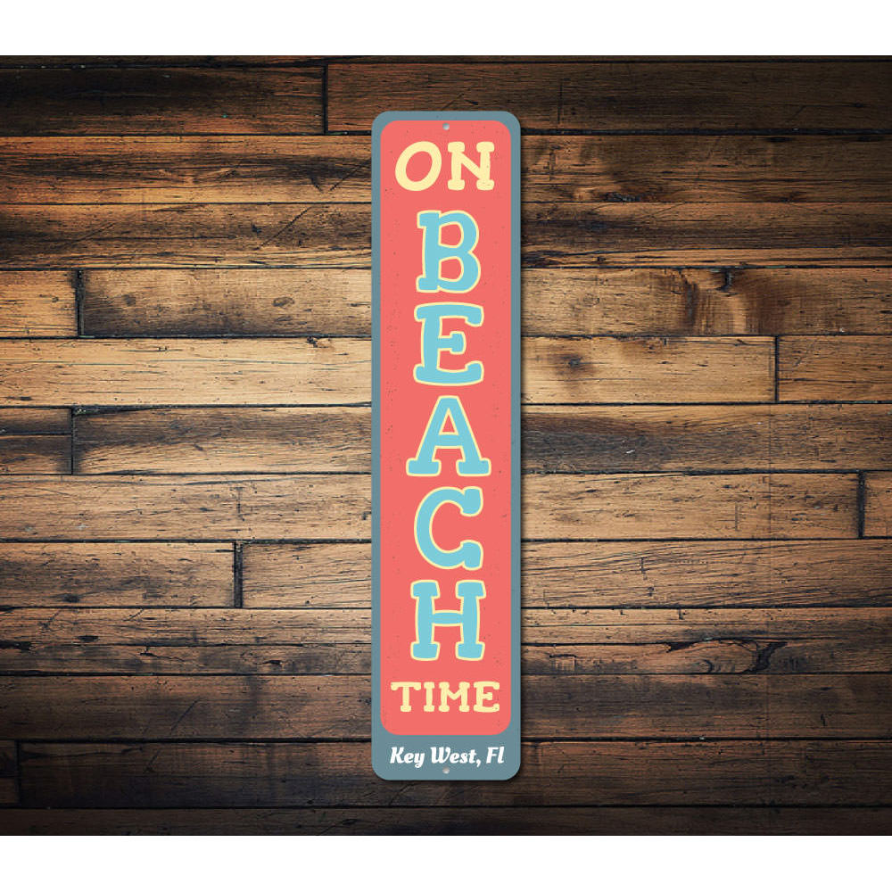 On Beach Time Vertical Sign Aluminum Sign