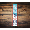 Ride With Us Skiing Sign Aluminum Sign