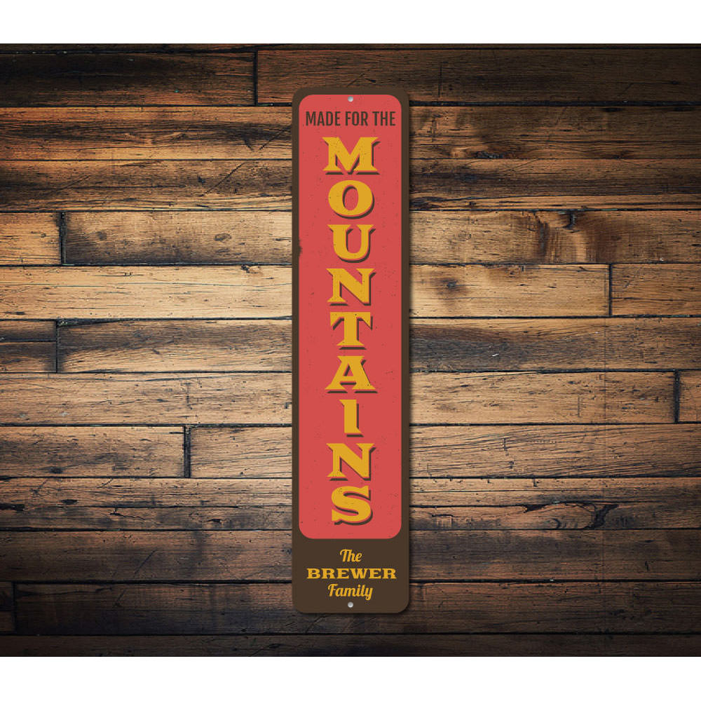 Made for the Mountains Sign Aluminum Sign