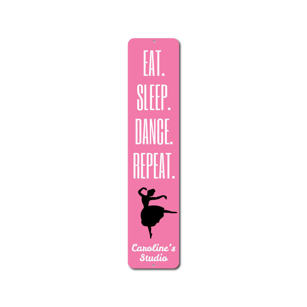 Eat Sleep Dance Repeat Sign Aluminum Sign