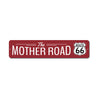 The Mother Road Sign Aluminum Sign