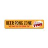 Beer Pong Zone Sign Aluminum Sign