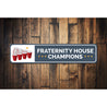 Fraternity House Champs Sign Aluminum Sign