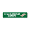 Neighborhood Champs Sign Aluminum Sign