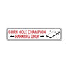 Corn Hole Champion Parking Sign Aluminum Sign