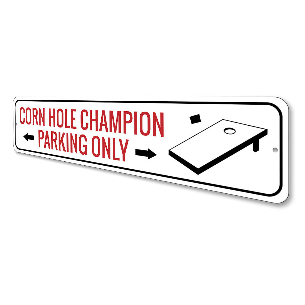 Corn Hole Champion Parking Sign Aluminum Sign