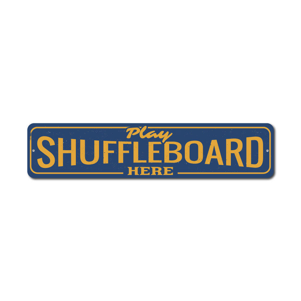 Play Shuffleboard Here Sign Aluminum Sign