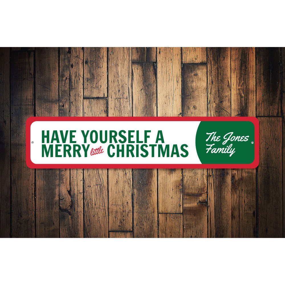 Have yourself a merry little christmas sign Aluminum Sign