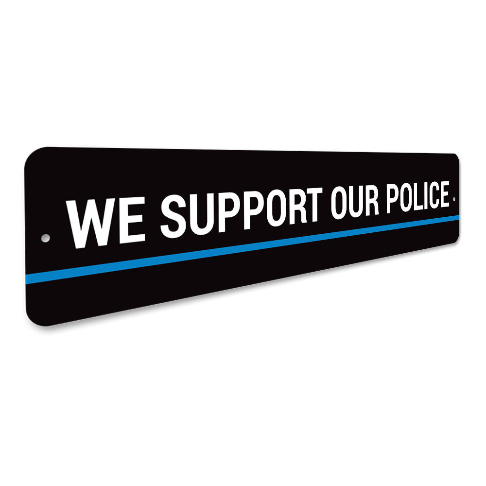 We Support Our Police Sign Aluminum Sign