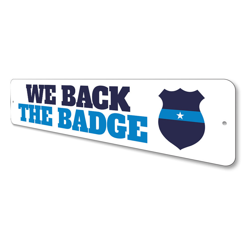 We Back the Badge Sign Aluminum Sign