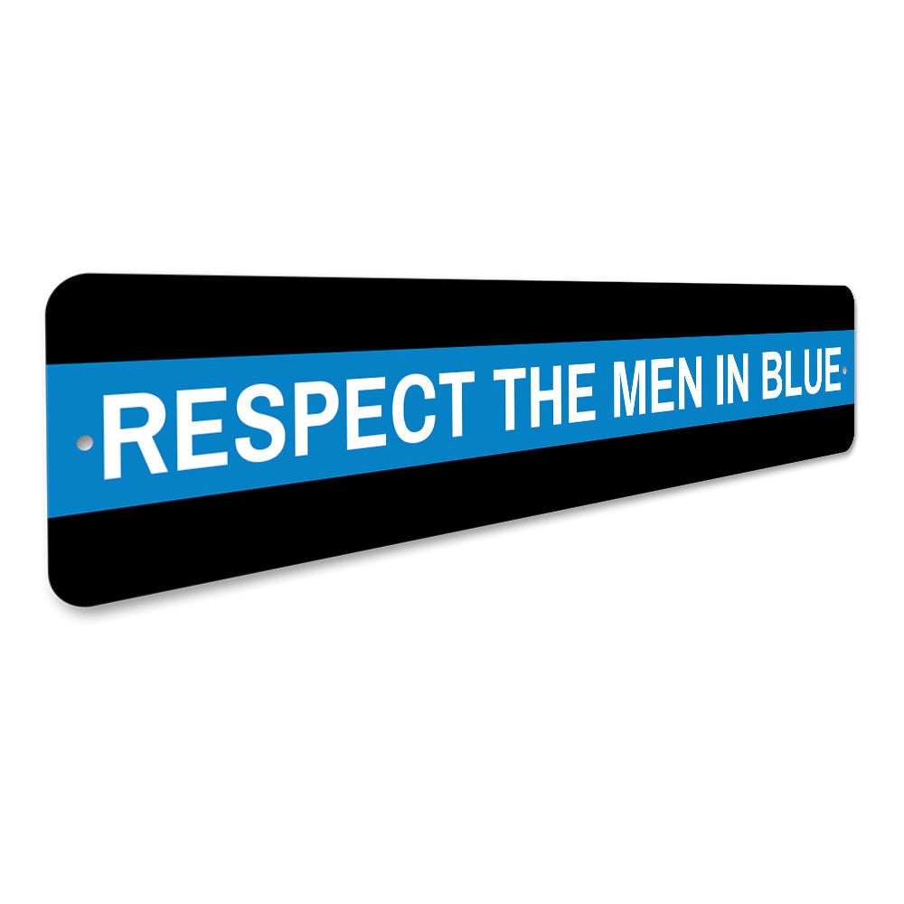 Respect the Men in Blue Aluminum Sign