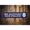 We Support Police Sign Aluminum Sign