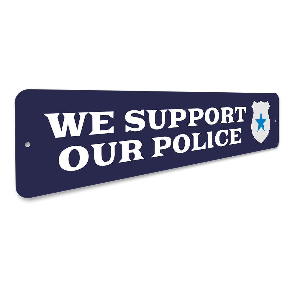 We Support Police Sign Aluminum Sign