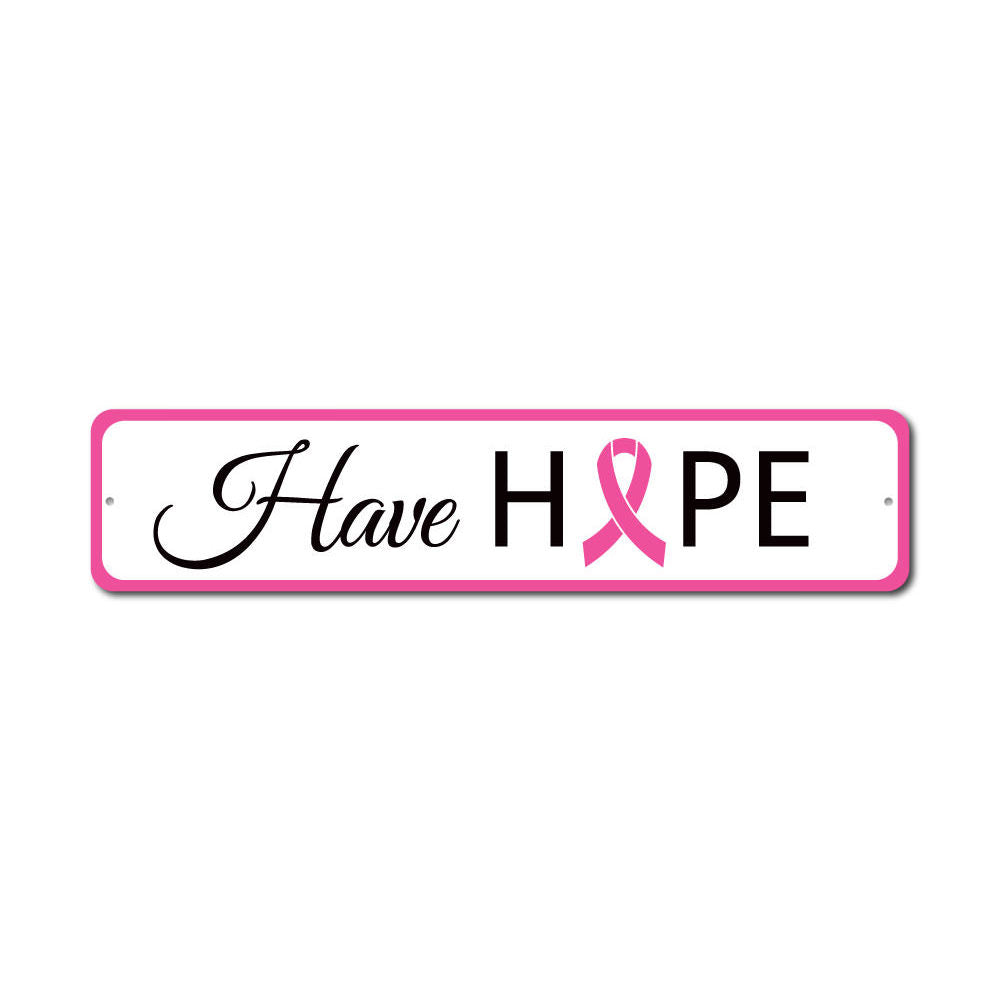 Have Hope Sign Aluminum Sign