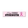 Hope Courage Strength Sign Aluminum Sign