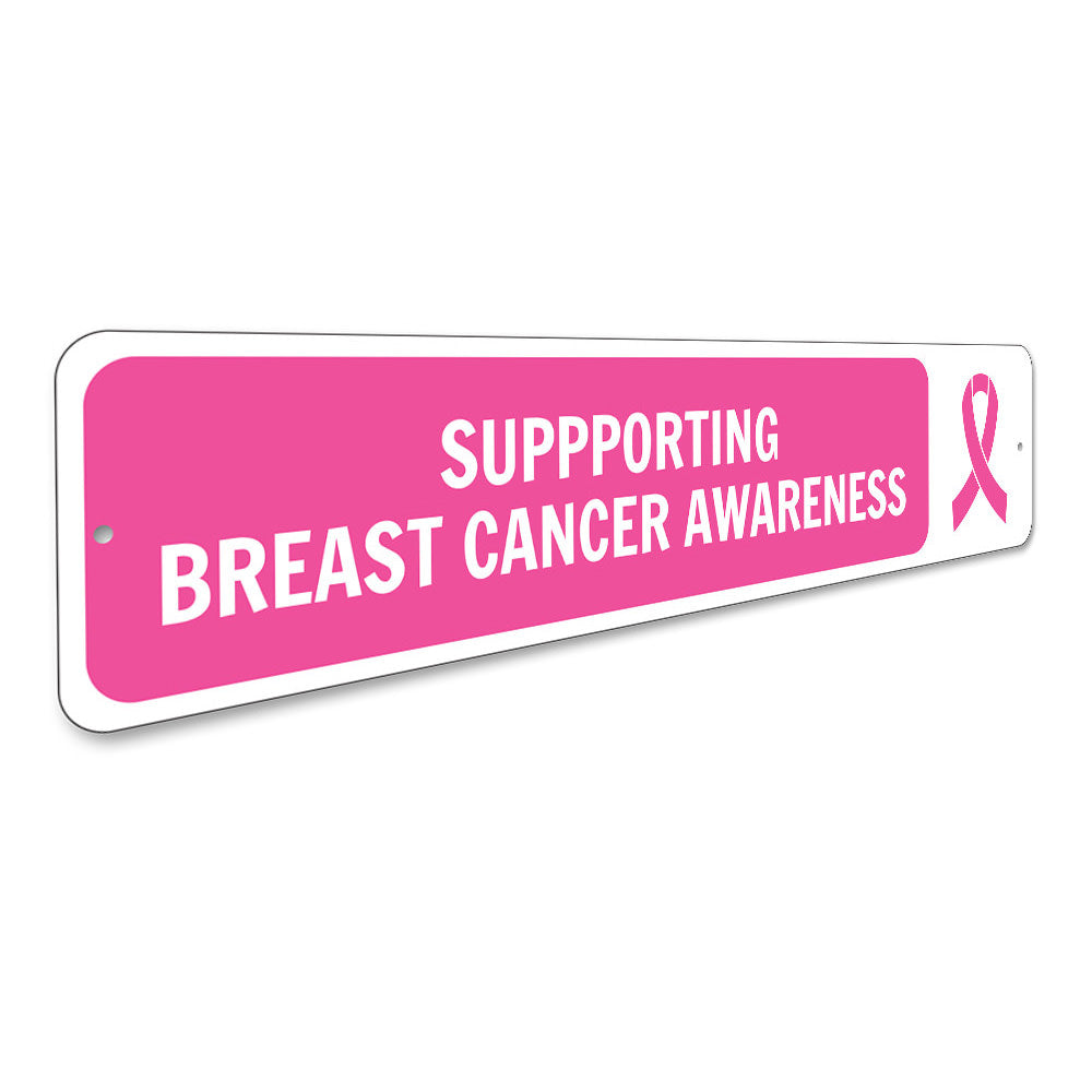 Supporting Breast Cancer Awareness Sign Aluminum Sign